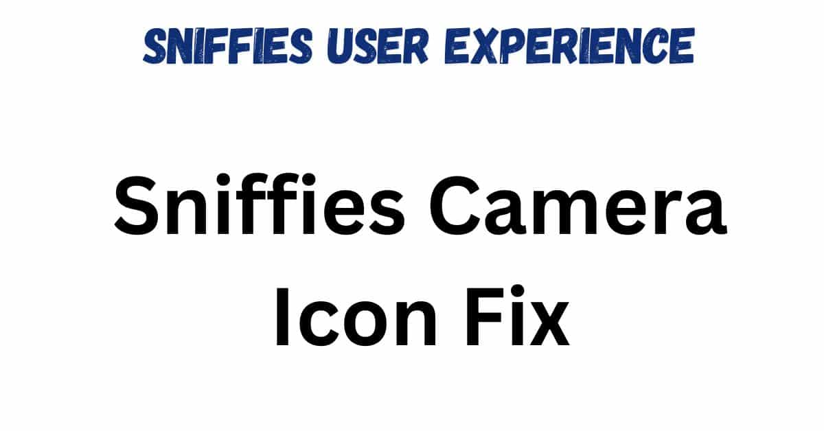 Sniffies Camera Icon Fix